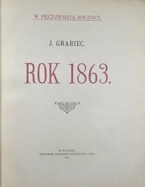 [Dąbrowski Józef] J. Grabiec - L'anno 1863. Poznań 1913 Nakł. Zdzisław Rzepecki & Sp. 1a ed.