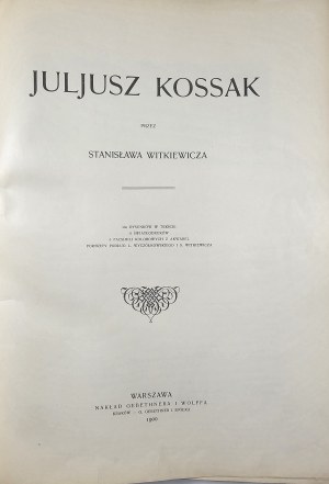 Witkiewicz Stanisław - Juliusz Kossak przez ... 260 rys. w tekście, 8 światłodruków, 6 facsimili kolor. z akwarel, portrety podług L. Wyczółkowskiego i S. Witkiewicza. Warszawa 1900 Nakł. Gebethnera i Wolffa.