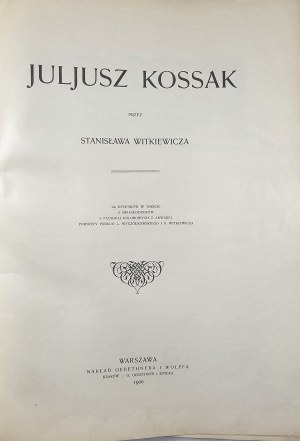 Witkiewicz Stanisław - Juliusz Kossak by ... 260 ilustrací v textu, 8 světlotisků, 6 barevných faksimilií z akvarelů, portréty L. Wyczółkowského a S. Witkiewicze. Varšava 1900 Nakł. Gebethner & Wolff.