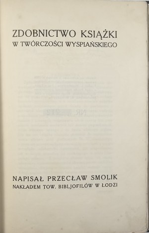 [Wyspiański] Smolik Przecław - Book decoration in Wyspiański's work. Łódź 1928 Tow. Bibliofilów w Łodzi