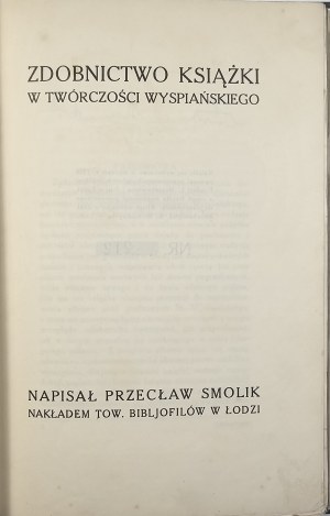 [Wyspiański] Smolik Przecław - Zdobenie knihy v diele Wyspiańského. Łódź 1928 Tow. Bibliofilów w Łodzi