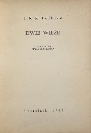 Tolkien J[ohn] R[onald] R[euel] - Le due torri. Traduzione di Maria Skibniewska. Varsavia 1962 Czytelnik. 1a ed.