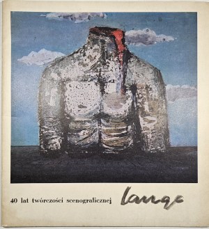 Katalog - Wiesław Lange - 40 lat twórczości scenograficznej. Wystawa projektów scenograficznych, kostiumów i fotosów w foyer Teatru Śląskiego w Katowicach, maj 1985.