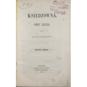 Gorzkowski Maryjan - Księdzówna. Powieść galicyjska przez .... Wyd.2. Kraków 1877 Nakł. aut. Druk W. Korneckiego.
