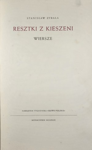 Zybała Stanisław - Resztki z kieszeni. Wiersze. Monachium 1946 Nakł. Tygodnika „Słowo Polskie”.