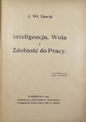 Dawid J[an] W[ładysław] - Inteligencja, wola i zdolność do pracy. Varsavia 1911 [1910] 