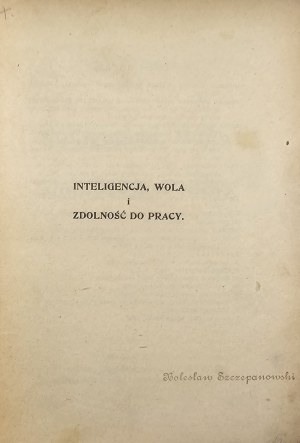 Dawid J[an] W[ładysław] - Inteligencja, wola i zdolność do pracy. Warszawa 1911 [1910] „Społeczeństwo”.