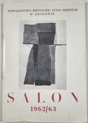 Katalóg - Salón Spoločnosti priateľov výtvarného umenia 1962/63. časť I - XII 1962. časť II - I 1963. TPSP Krakov.