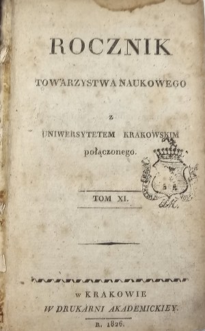 Annuaire de la Société scientifique unie à l'Université de Cracovie. T. XI. Kraków 1826 W Druk. Akademickiey.