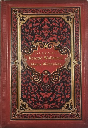 Mickiewicz Adam - Grażyna, Konrad Wallenrod. Dve básne... S 12-ma ilustráciami kompozície Juliusza Kossaka. Lwów 1890 Nakł. H. Altenberg. Vytlačil Wł. L. Anczyc i Sp. v Krakove.