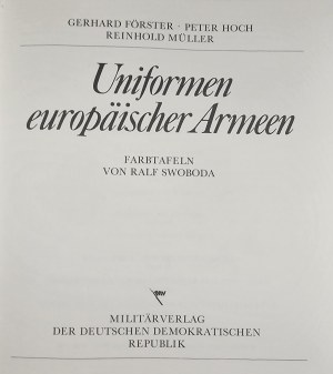 Förster G., Hoch P., Müller R. - Uniformen europäischer Armeen. Fotografie di R. Swoboda. Berlino 1978 Militärverlag der DDR.