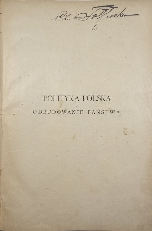 Dmowski Roman - Polityka polska i odbudowanie państwa. Unter Hinzufügung der Denkschrift 