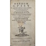 Warszycki Waclaw - Names in heraldic of noble birth solemnity of calculating summaries evidenced author's testimony supported by ... . Gdańsk [1782] W Drukarni uprzywilejowaney Stanów Miasta. Vol. 1-2 in 1 vol.
