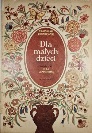 Broniewski Władysław - Dla małych dzieci. Illustrato da Olga Siemaszkowa. Varsavia 1951 Czytelnik.