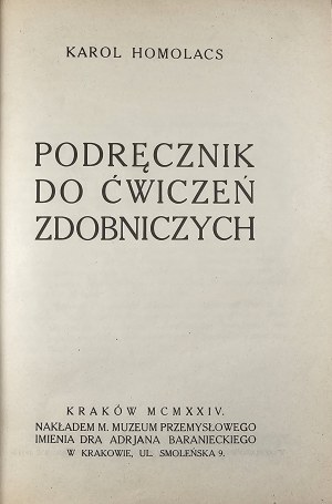 Homolacs Karol - Podręcznik do ćwiczeń ozdobniczych. Kraków 1924 Nakł. M. Muzeum Przemysłowe. 1. vyd.