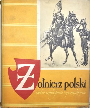 [Gembarzewski Bronisław] - Żołnierz polski - ubiór, uzbrojenie i oporządzenie, 1797-1814