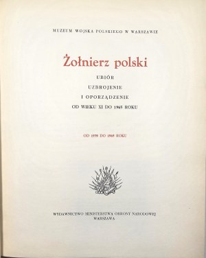 [Gembarzewski Bronislaw] - Żołnierz polski - ubiór, uzbrojenie i oporządzenie, 1939-1965