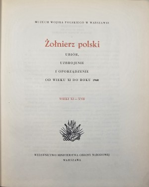 [Gembarzewski Bronisław] - Żołnierz polski - ubiór, uzbrojenie i oporządzenie, od XI w. do XVII w.