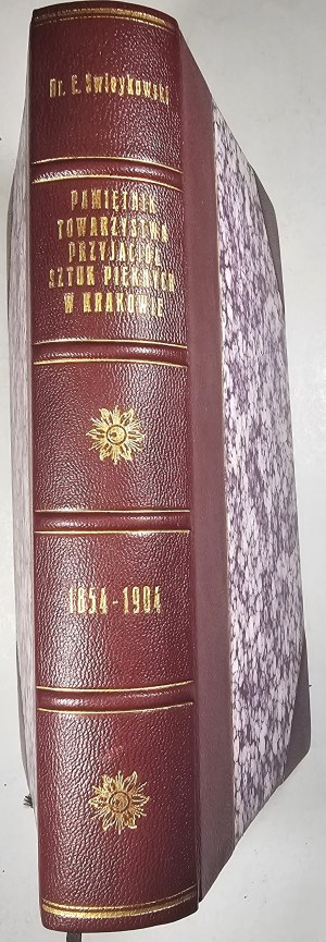 Swieykowski Emmanuel - Diary of the Society of Friends of Fine Arts in Cracow 1854-1904. Fifty years of activity for the native art. 1st ed. Cracow 1905 Tow. Przyjaciół Sztuk Pięknych.