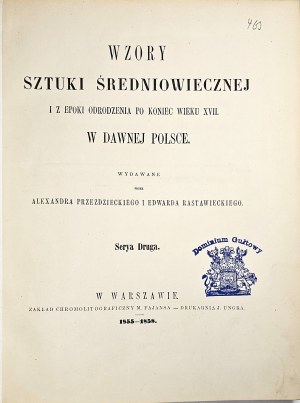 Przeździecki Aleksander, Rastawiecki Edward - Patterns of medieval and Renaissance art after the end of the 17th century in old Poland. Seriea Druga, 1855-1858
