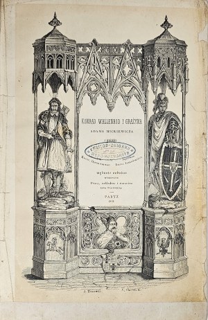Mickiewicz Adam - Konrad Wallenrod and Grażyna. With a French translation by Kryst. Ostrowski, English by Leon Jablonski. Decorative edition by authorization of the Author made by the work, effort and expense of Jan Tysiewicz. Paris 1851 In Druk. Benard a