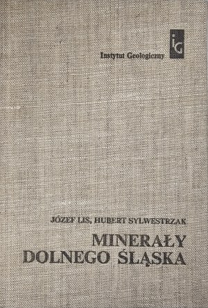 Lis Józef, Sylwestrzak Hubert - Minerały Dolnego Śląska. Warschau 1986 Wyd. Geologiczne.