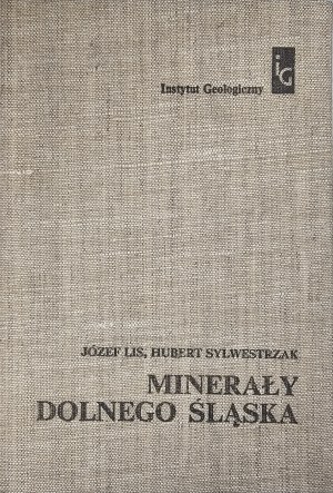 Lis Józef, Sylwestrzak Hubert - Minerały Dolnego Śląska. Varsovie 1986 Wyd. Geologiczne.