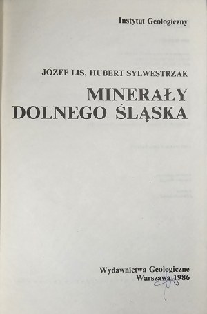 Lis Józef, Sylwestrzak Hubert - Minerały Dolnego Śląska. Varsavia 1986 Wyd. Geologiczne.