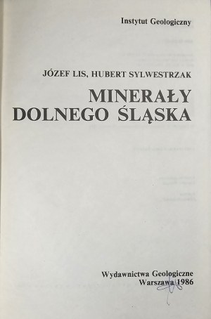 Lis Józef, Sylwestrzak Hubert - Minerały Dolnego Śląska. Warszawa 1986 Wyd. Geologiczne.