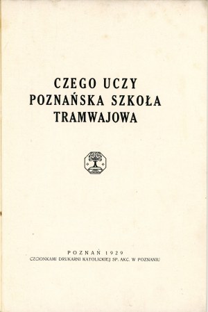 Ce que nous apprend l'école des tramways de Poznań. Poznan 1929 Czcionk. Druk. Catholique .