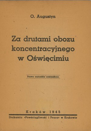 (Mańkowski) Augustyn - Za drutami obozu koncentracyjnego w Oświęcimiu. Kraków 1945 Druk. 