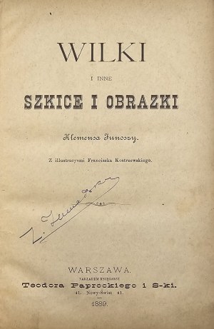 [Szaniawski Klemens] Klemens Junosza - Wolves and other sketches and pictures .... With illustracyami Franciszka Kostrzewskiego. Warsaw 1889 Nakł. Księg. Teodor Paprocki.