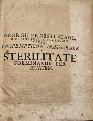 Stahl Georg Ernst - Propempticon inaugurale de sterilitate foeminarum per aetatem. Halis Magdeburg 1699