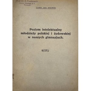 Jaxa Bykowski Ludwik - Poziom intelektualny młodzieży polskiej i żydowskiej w naszych gimnazjach. Poznań 1935 [Wojewódzki Instytut Rzemieślniczo-Przemysłowy].