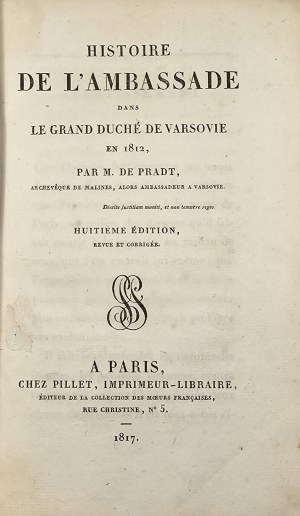 Pradt [Dominic Dufour] - Histoire de l'ambassade dans le Grand Duché de Varsovie en 1812, par .... . Paris 1817 Chez Pillet./ Gley G[erard] - Voyage en Allemagne et Pologne par .... Paris 1816 Gide Fils.