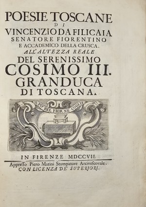 Filicaia Vincenzo da - Toskanische Poesie von ... senatore fiorentino e accademico della Crusca. ... Florenz 1707 Ansprache Piero Matini