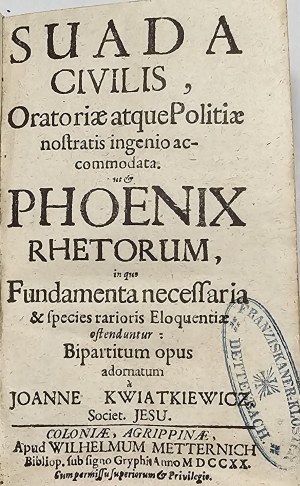 Kwiatkiewicz Jan - Svada Civilis, Oratoriae atque Politiae nostratis ingenio accommodata. ut & Phoenix Rhetorum, in qvo Fundamenta necessaria & species rarioris Eloqventiae ostenduntur: Bipartitum opus adornatum a ... Vratislaviae 1679 Apud J.A. Kästnerum