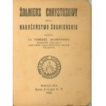 Jachimowski Tadeusz - Żołnierz Chrystusowy czyli Nabożeństwo żołnierskie ułożył ... Warszawa 1920 Kurja Biskupia W. P.