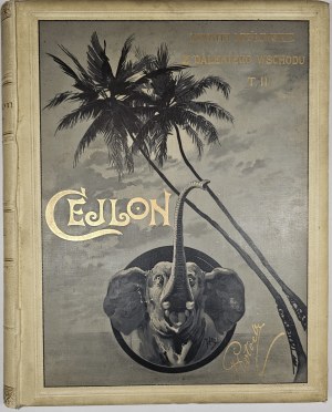 Potocki Józef - Jagdliche Aufzeichnungen aus dem Fernen Osten. [Bd.] II: Ceylon. Mit Illustrationen von Piotr Stachiewicz. Warschau 1896 Gebethner und Wolff.