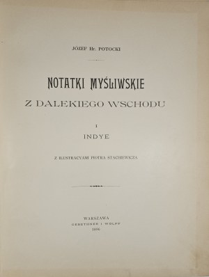 Potocki Józef - Note di caccia dall'Estremo Oriente. [Vol. I: Indye. Con illustrazioni di Piotr Stachiewicz. Varsavia 1896 Gebethner e Wolff.