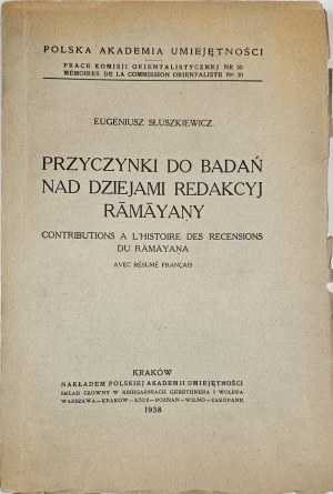 Słuszkiewicz Eugeniusz - Przyczynki do badań nad dziejami redakcyjami Rāmāyany. Kraków 1938 Nakł. P.A.U.
