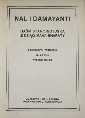 Nal et Damayanti. Un vieux conte indien tiré des livres du Mahā-Bhārata. Traduit du sanskrit par A. Lange. 2e édition, Varsovie 1921, Maison d'édition J. Mortkowicz.