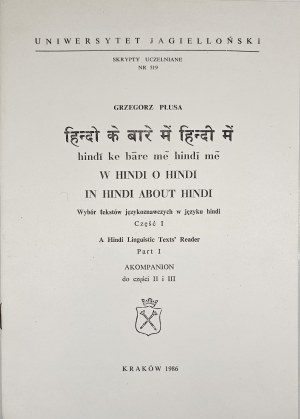 Plusa Grzegorz - hindī ke bāre mè hindī mè. In hindi o hindi. Auf Hindi über Hindi. Eine Auswahl linguistischer Texte in Hindi. Cz. 1-3. Kraków 1986 Nakł. Uniw. Jagielloński.