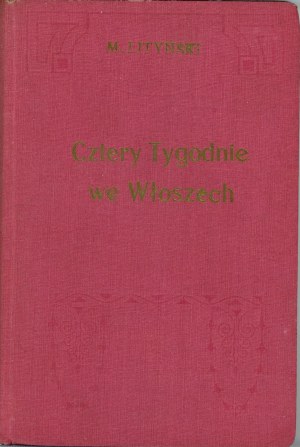 Lityński Michał - Štyri týždne v Taliansku. Quatro settimane in Italia. Varšava 1928 Nakł. Sp. Wyd. 