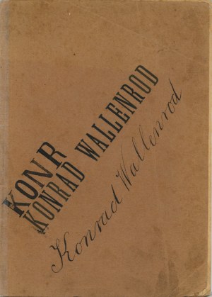 [Mickiewicz] Sarnecki Zygm[unt], Noskowski Wład[ysław] - Konrad Wallenrod. Opera w czterech aktach (Akt IV. w dwóch obrazach) podług poematu Adama Mickiewicza. Libretto... Muzyka Władysława Żeleńskiego. Lwów 1885. Czcionk. Druk. Lud.