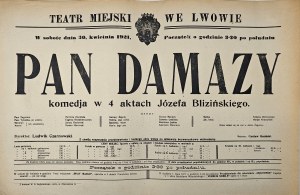 Afisz Miejski Teatr w Lwowie - Pan Damazy - Comedy in 4 acts by Joseph Bliziński. Saturday, April 30, 1921.