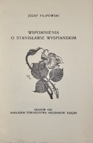 [Wyspiański] Filipowski Józef - Wspomnienia o Stanisławie Wyspiańskim. Kraków 1932 Nakł. Tow. Miłośników Książki.