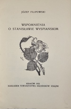 [Wyspiański] Filipowski Józef - Wspomnienia o Stanisława Wyspiańskim. Kraków 1932 Nakł. Tow. Miłośników Książki.