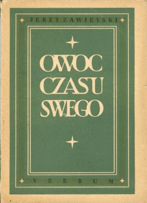 Zawieyski Jerzy - Owoc czasu swego. Kielce 1949 Verbum. Libro. 