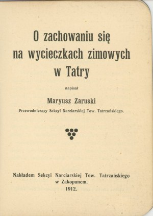 Zaruski Maryusz - O zachowaniu się na wycieczkach zimowych w Tatry. Zakopane 1912 Nakł. Sekcyi Narciarskiej Tow. Tatrzańskiego w Zakopanem.